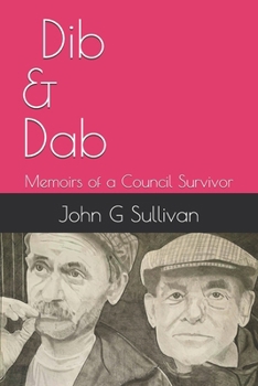 Paperback Dib and Dab: Memoirs of a Council Survivor Book