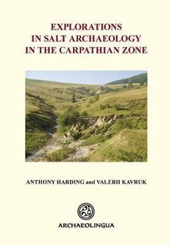 Hardcover Explorations in Salt Archaeology in the Carpathian Zone Book