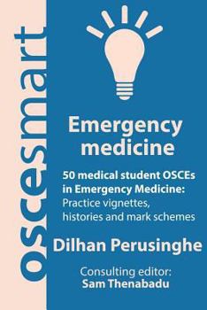 Paperback OSCEsmart - 50 medical student OSCEs in Emergency Medicine: Vignettes, histories and mark schemes for your finals. Book