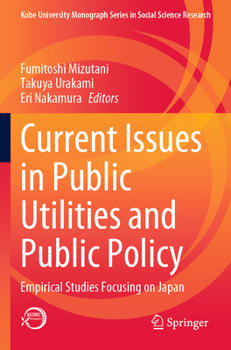 Paperback Current Issues in Public Utilities and Public Policy: Empirical Studies Focusing on Japan Book