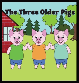 Hardcover The Three Older Pigs Book