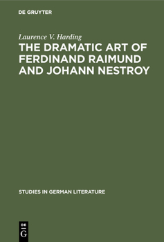 Hardcover The Dramatic Art of Ferdinand Raimund and Johann Nestroy: A Critical Study Book