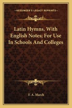 Paperback Latin Hymns, With English Notes; For Use In Schools And Colleges Book