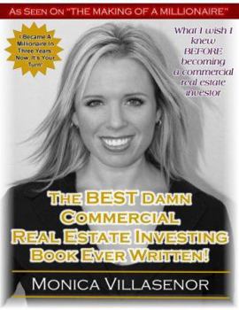 Hardcover The Best Damn Commercial Real Estate Investing Book Ever Written! Book