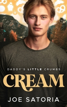 Cream: An MM Age Play Romance (Daddy's Little Crumbs)