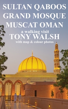 Paperback Sultan Qaboos Grand Mosque: A Walking Tour Book