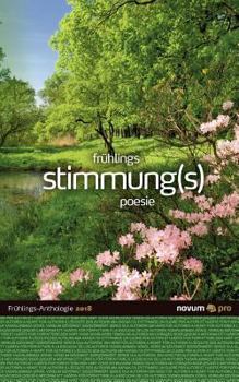 Paperback fr?hlings stimmung(s) poesie 2018: Fr?hjahrs-Anthologie [German] Book