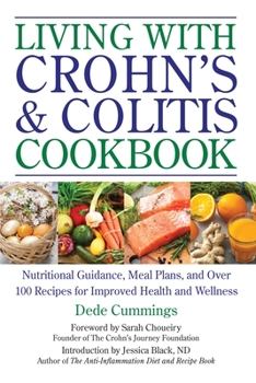 Paperback Living with Crohn's & Colitis Cookbook: Nutritional Guidance, Meal Plans, and Over 100 Recipes for Improved Health and Wellness Book