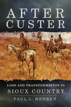 Hardcover After Custer: Loss and Transformation in Sioux Country Book