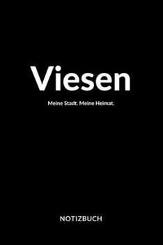 Viesen: Notizblock | Notizbuch | DIN A5, 120 Seiten | Liniert, Linien, Lined | Notizen, Termine, Planer, Tagebuch, Organisation | Deine Stadt, Dorf, Region und Heimat (German Edition)