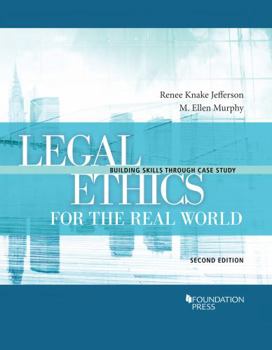 Paperback Legal Ethics for the Real World: Building Skills Through Case Study (Building Skills Series) Book