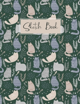Sketchbook Cats: for Kids DrawingBlank Paper for DrawingDrawing pad for Kids & Girls Children Sketchbook for Drawing PracticeLarge Doodling & WritingComicColoring Gift For Cat Lovers & Adults Relaxati