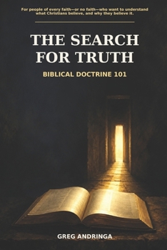 The Search for Truth: Biblical Doctrine 101