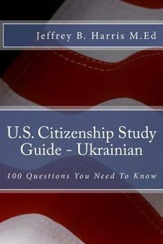 Paperback U.S. Citizenship Study Guide - Ukrainian: 100 Questions You Need To Know Book