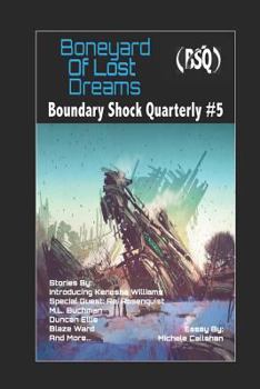 Paperback Boneyard of Lost Dreams: Boundary Shock Quarterly #5 Book