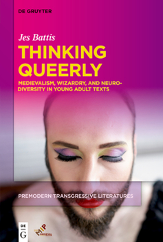 Hardcover Thinking Queerly: Medievalism, Wizardry, and Neurodiversity in Young Adult Texts Book