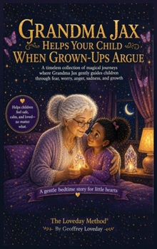 Grandma Jax Helps When Parents Argue: The Loveday Method(R)