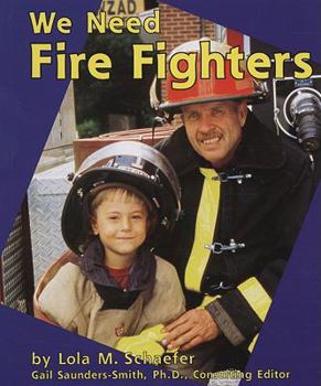 We Need Fire Fighters (Helpers in Our Community) - Book  of the Helpers in Our Community