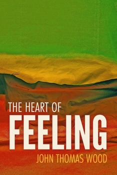 Paperback The Heart of Feeling: A Guide to Your Emotions Book