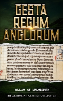 Paperback Gesta Regum Anglorum: Arthurian Classics Book