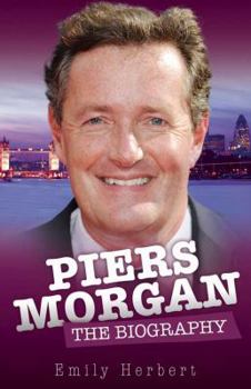 Hardcover Piers Morgan: The Biography Book