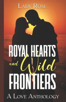 Paperback Royal Hearts and Wild Frontiers: A Montana Love Anthology Book