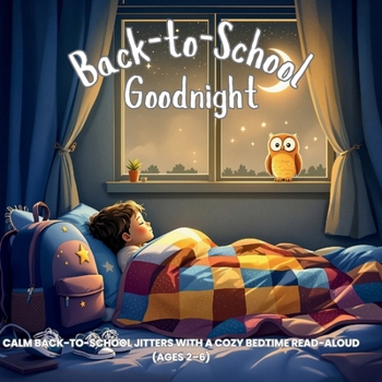 Paperback Goodnight, Back-to-School: Calm Back-to-School Jitters with a Cozy Bedtime Read-Aloud (Ages 2–6) (Goodnight My Holiday Friends) Book
