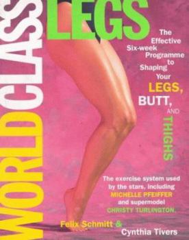 Paperback World Class Legs: The Effective Six-week Programme for Shaping Your Legs, Butt and Thighs Book