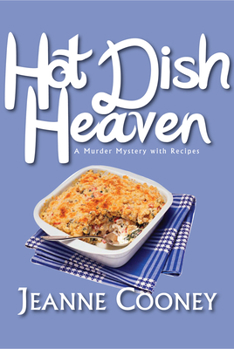 Paperback Hot Dish Heaven: A Murder Mystery with Recipes Volume 1 Book