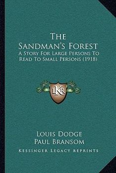 Paperback The Sandman's Forest: A Story For Large Persons To Read To Small Persons (1918) Book