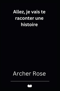 Paperback Allez, je vais te raconter une histoire [French] Book