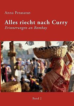 Paperback Alles riecht nach Curry, Band 2: Erinnerungen an Bombay [German] Book