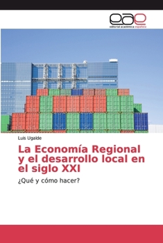 Paperback La Economía Regional y el desarrollo local en el siglo XXI [Spanish] Book