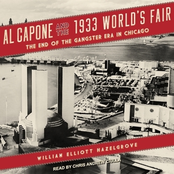 Audio CD Al Capone and the 1933 World's Fair Lib/E: The End of the Gangster Era in Chicago Book