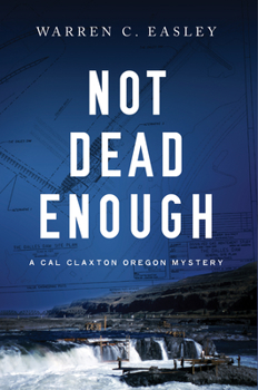 Not Dead Enough - Book #4 of the Cal Claxton