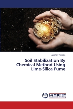 Paperback Soil Stabilization By Chemical Method Using Lime-Silica Fume Book