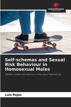 Paperback Self-schemas and Sexual Risk Behaviour in Homosexual Males Book
