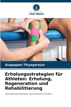 Erholungsstrategien für Athleten: Erholung, Regeneration und Rehabilitierung (German Edition)