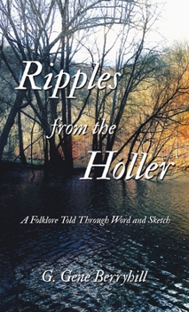 Hardcover Ripples from the Holler: A Folklore Told Through Word and Sketch Book