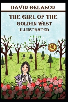 The Girl of the Golden West Illustrated