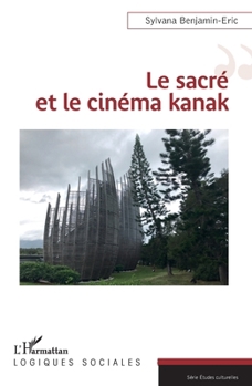 Le sacré et le cinéma kanak (Logiques Sociales) (French Edition)