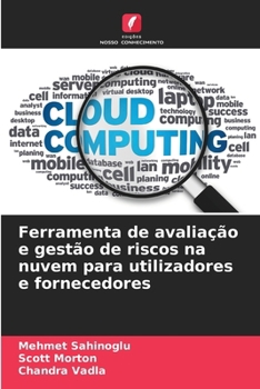 Paperback Ferramenta de avaliação e gestão de riscos na nuvem para utilizadores e fornecedores [Portuguese] Book