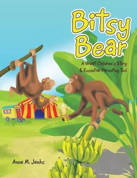Paperback Bitsy Bear: A Great Children's Story & Essential Parenting Tool Book