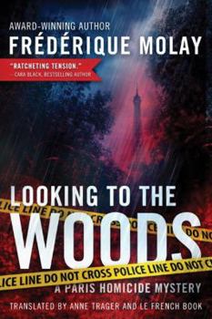 Looking to the Woods - Book #4 of the Paris Homicide