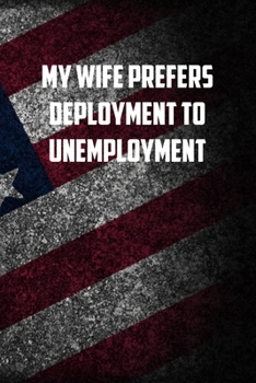 Paperback My wife prefers Deployment to unemployment: 6x9 Journal christmas gift for under 10 dollars military spouse journal Book