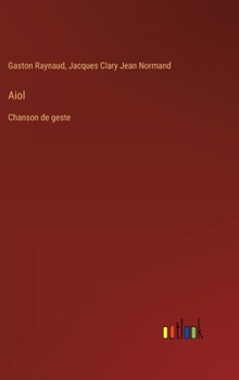 Hardcover Aiol: Chanson de geste [French] Book