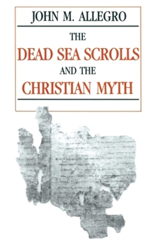 Paperback The Dead Sea Scrolls and the Christian Myth Book