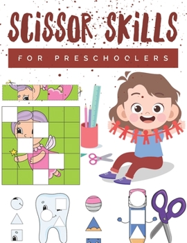 Paperback Scissor Skills for Preschoolers: Cutting practice worksheets for preschoolers to kindergarteners, cut and paste activity book ages 3-5 with 100 pages. Book