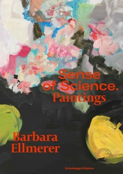 Hardcover Barbara Ellmerer. Sense of Science: Paintings Book