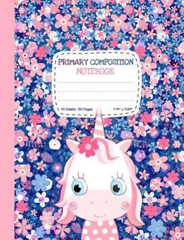 Primary Composition Notebook: Cute Unicorn Half Ruled Half Blank Draw and Write Journal for Girls - Picture Space for Drawing, Primary Ruled Lines for Creative Story Writing, Dotted Midline